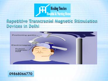 Repetitive Transcranial Magnetic Stimulation Devices in Delhi