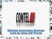 Eliminate Unnecessary Business Costs By Using VoIP Phones