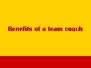 Benefits of a team coach