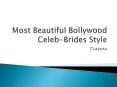 Most Beautiful Bollywood Celeb-Brides Style PowerPoint PPT Presentation