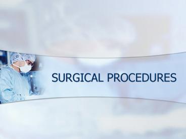 SURGICAL PROCEDURES