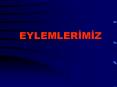 EYLEMLERIMIZ PowerPoint PPT Presentation