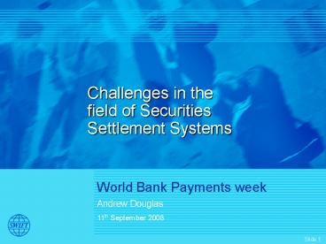 Challenges in the field of Securities Settlement Systems