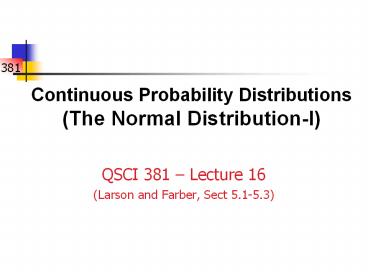 Continuous Probability Distributions (The Normal Distribution-I)