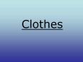 Clothes PowerPoint PPT Presentation