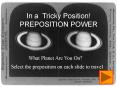 In a Tricky Position! PREPOSITION POWER PowerPoint PPT Presentation