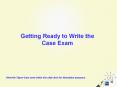 Getting Ready to Write the Case Exam PowerPoint PPT Presentation