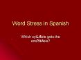 Word Stress in Spanish PowerPoint PPT Presentation