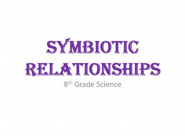 Symbiotic Relationships