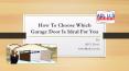 How To Choose Which Garage Door Is Ideal For You PowerPoint PPT Presentation