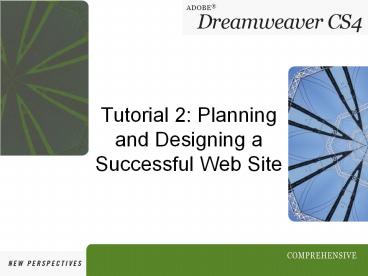 Tutorial 2: Planning and Designing a Successful Web Site