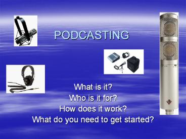 PODCASTING