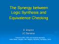 The Synergy between Logic Synthesis and  Equivalence Checking PowerPoint PPT Presentation