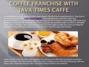 Coffee Franchise with Java Times Caffe