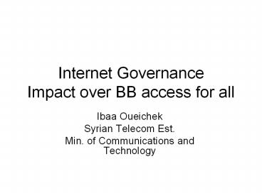 Internet Governance Impact over BB access for all