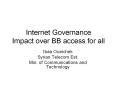 Internet Governance Impact over BB access for all PowerPoint PPT Presentation