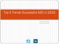 Top 5 Trends Successful SEO in 2015 PowerPoint PPT Presentation