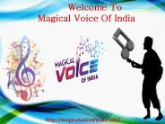 Welcome To Magical Voice Of India