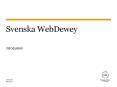 Svenska WebDewey PowerPoint PPT Presentation