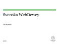 Svenska WebDewey PowerPoint PPT Presentation