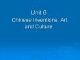 Unit 6  Chinese Inventions, Art, and Culture PowerPoint PPT Presentation