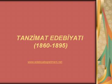 TANZIMAT%20EDEBIYATI%20%20%20%20%20%20%20%20(1860-1895)