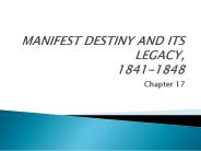 MANIFEST DESTINY AND ITS LEGACY, 1841-1848