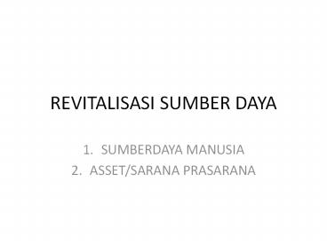 REVITALISASI SUMBER DAYA