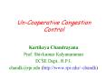 Un-Cooperative Congestion Control PowerPoint PPT Presentation
