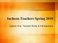 Incheon Teachers Spring 2010 PowerPoint PPT Presentation
