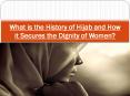 What is the History of Hijab and How it Secures the Dignity of Women PowerPoint PPT Presentation