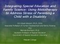 Integrating Special Education and Family Science: Using Bibliotherapy to Address Stress of Parenting a Child with a Disability PowerPoint PPT Presentation