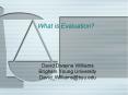 What is Evaluation? PowerPoint PPT Presentation