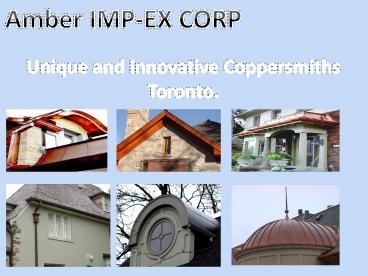 Unique and Innovative Coppersmiths Toronto