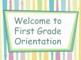 Welcome to First Grade Orientation PowerPoint PPT Presentation