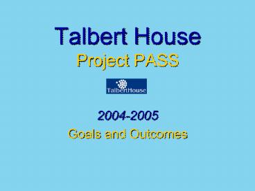 Talbert House Project PASS