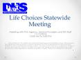 Life Choices Statewide Meeting PowerPoint PPT Presentation