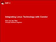 Integrating Linux Technology with Condor