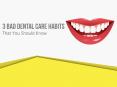 3 Bad Dental Care Habits That You Should Know (1) PowerPoint PPT Presentation