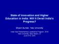 State%20of%20Innovation%20and%20Higher%20Education%20in%20India:%20Will%20It%20Derail%20India PowerPoint PPT Presentation
