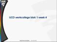 UCD werkcollege blok 1 week 4 PowerPoint PPT Presentation
