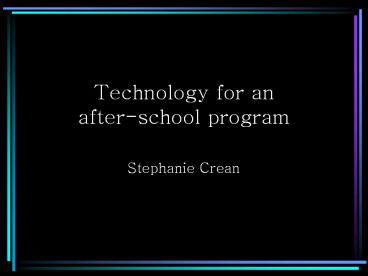 Technology for an after-school program