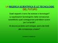 LA RICERCA SCIENTIFICA E LE TECNOLOGIE DEL FUTURO PowerPoint PPT Presentation