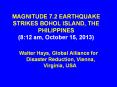 MAGNITUDE 7.2 EARTHQUAKE STRIKES BOHOL ISLAND, THE PHILIPPINES (8:12 am, October 15, 2013) PowerPoint PPT Presentation