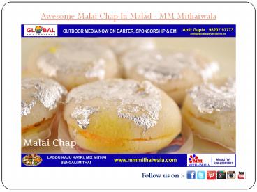 Awesome Malai Chap In Malad - MM Mithaiwala