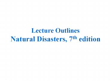 Lecture%20Outlines%20Natural%20Disasters,%207th%20edition