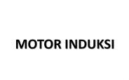 MOTOR INDUKSI