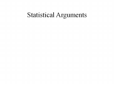 Statistical Arguments