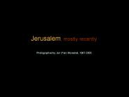 Jerusalem, mostly recently