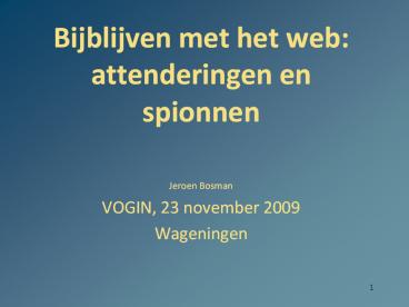 Bijblijven met het web: attenderingen en spionnen